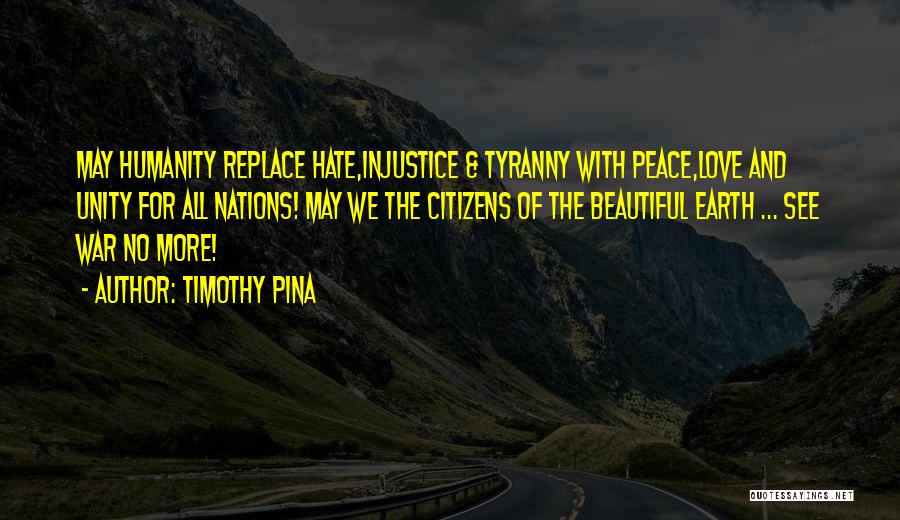 Humanity And War Quotes By Timothy Pina