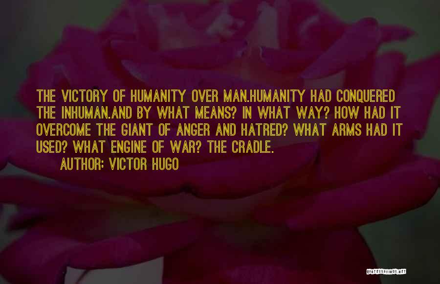 Humanity And War Quotes By Victor Hugo