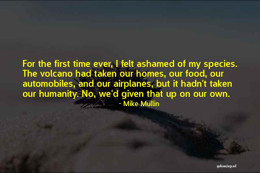 Humanity Ashamed Quotes By Mike Mullin Humanity Ashamed Quotes By Mike Mullin