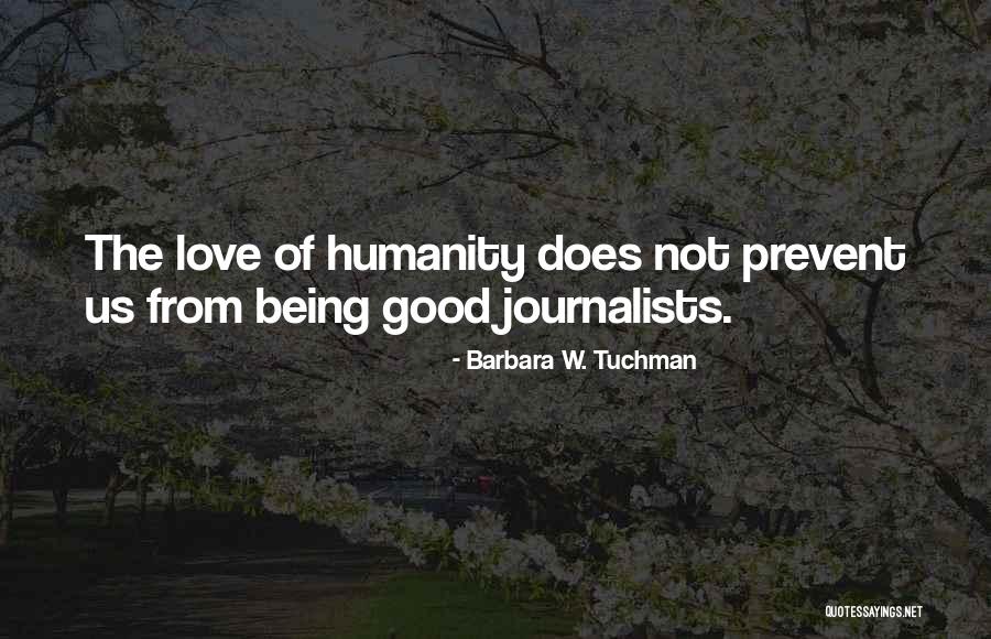 Humanity Being Good Quotes By Barbara W. Tuchman