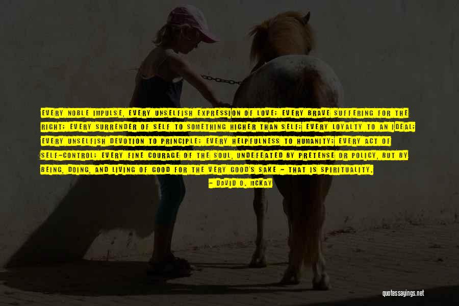 Humanity Being Good Quotes By David O. McKay Humanity Being Good Quotes By David O. McKay