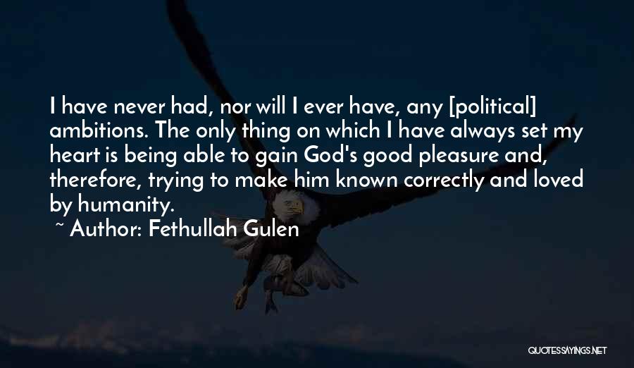 Humanity Being Good Quotes By Fethullah Gulen