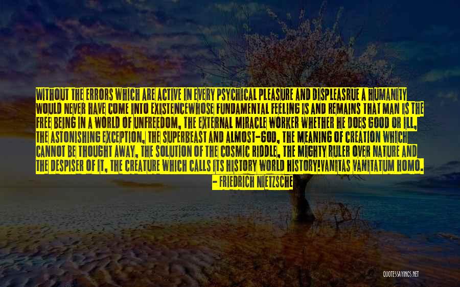 Humanity Being Good Quotes By Friedrich Nietzsche Humanity Being Good Quotes By Friedrich Nietzsche