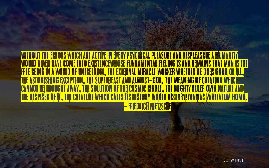 Humanity Being Good Quotes By Friedrich Nietzsche