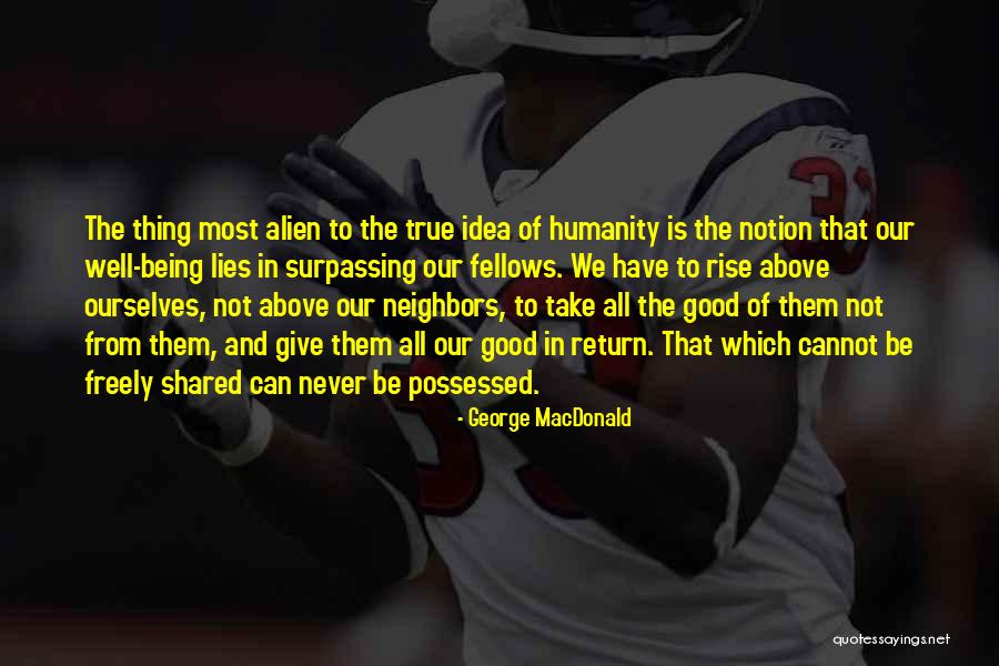 Humanity Being Good Quotes By George MacDonald