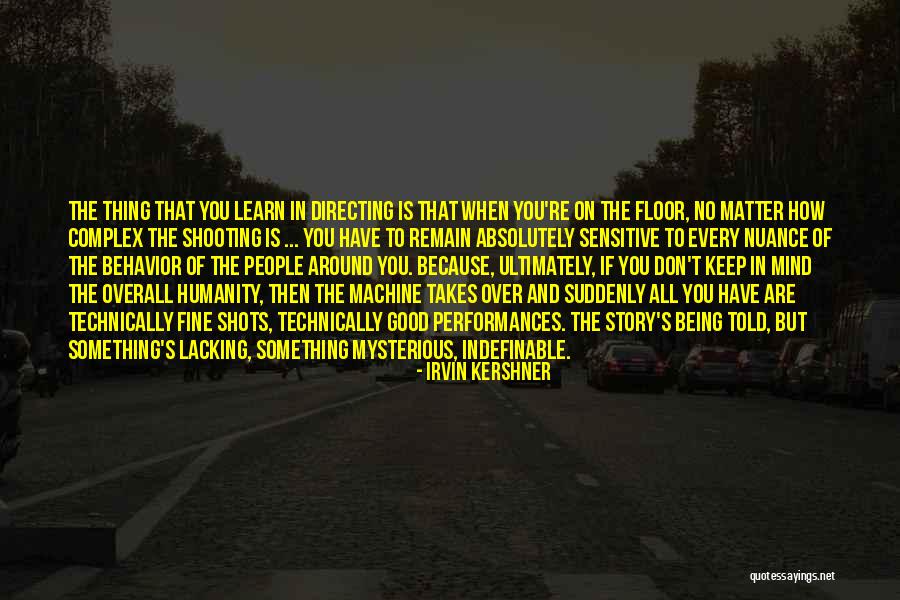 Humanity Being Good Quotes By Irvin Kershner Humanity Being Good Quotes By Irvin Kershner