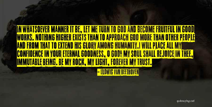Humanity Being Good Quotes By Ludwig Van Beethoven Humanity Being Good Quotes By Ludwig Van Beethoven