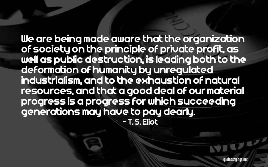 Humanity Being Good Quotes By T. S. Eliot