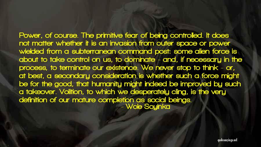 Humanity Being Good Quotes By Wole Soyinka Humanity Being Good Quotes By Wole Soyinka