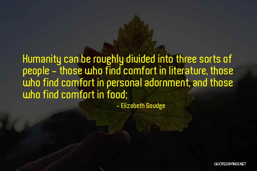 Humanity Divided Quotes By Elizabeth Goudge Humanity Divided Quotes By Elizabeth Goudge