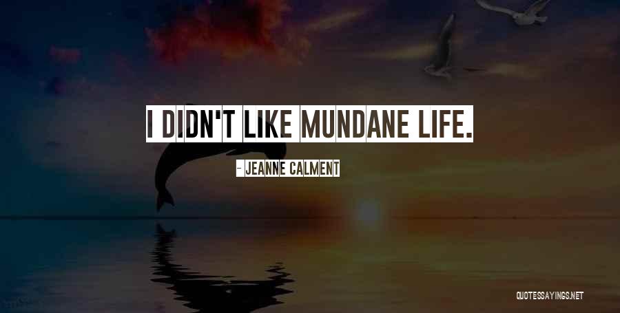 Humanity Failing Quotes By Jeanne Calment
