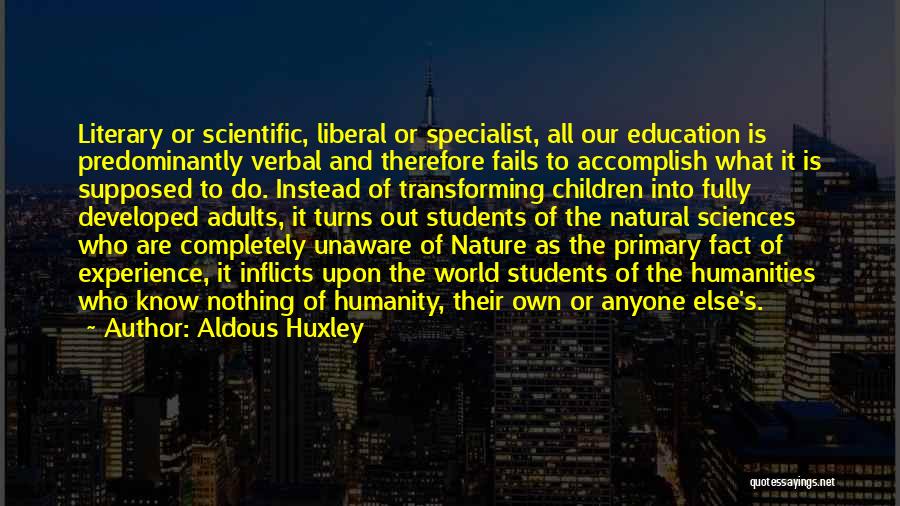 Humanity Fails Quotes By Aldous Huxley