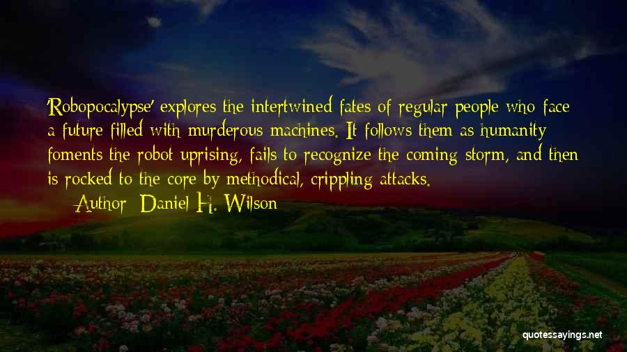 Humanity Fails Quotes By Daniel H. Wilson