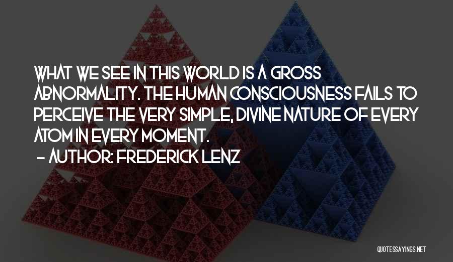 Humanity Fails Quotes By Frederick Lenz