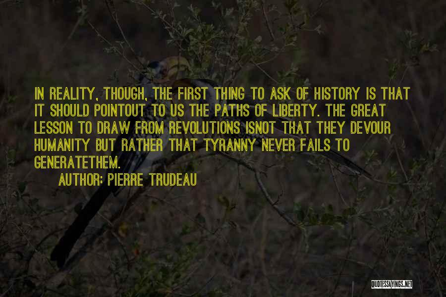 Humanity Fails Quotes By Pierre Trudeau