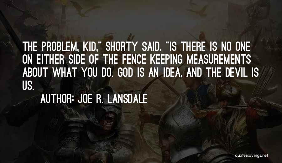 Humanity Good And Evil Quotes By Joe R. Lansdale