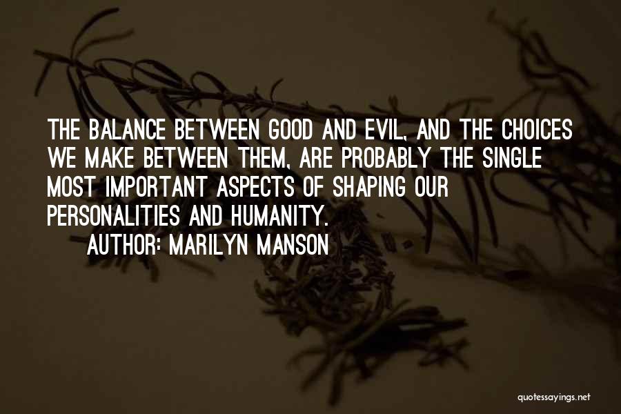 Humanity Good And Evil Quotes By Marilyn Manson