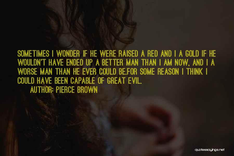 Humanity Good And Evil Quotes By Pierce Brown