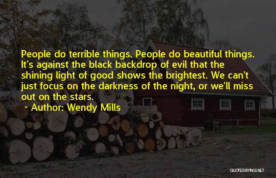 Humanity Good And Evil Quotes By Wendy Mills