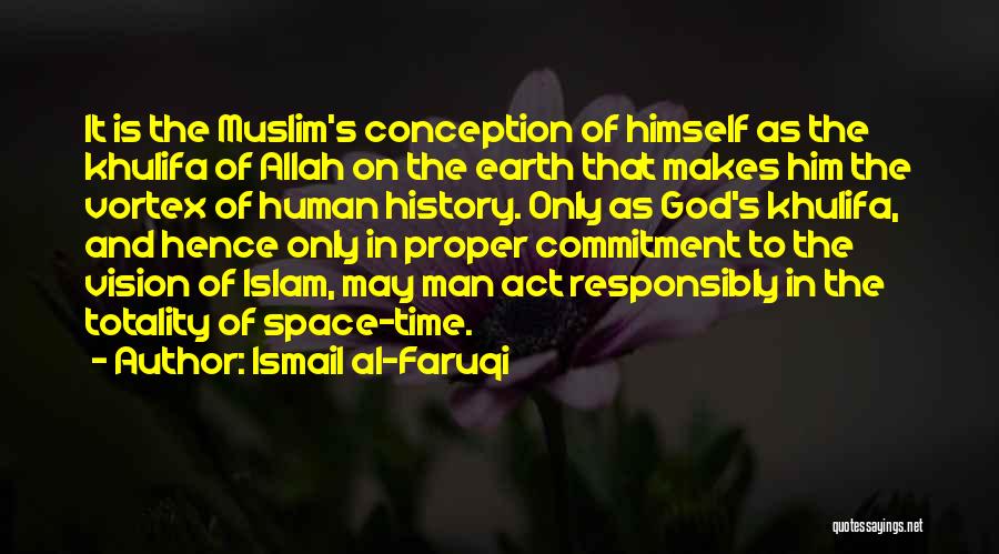 Humanity In Islam Quotes By Ismail Al-Faruqi