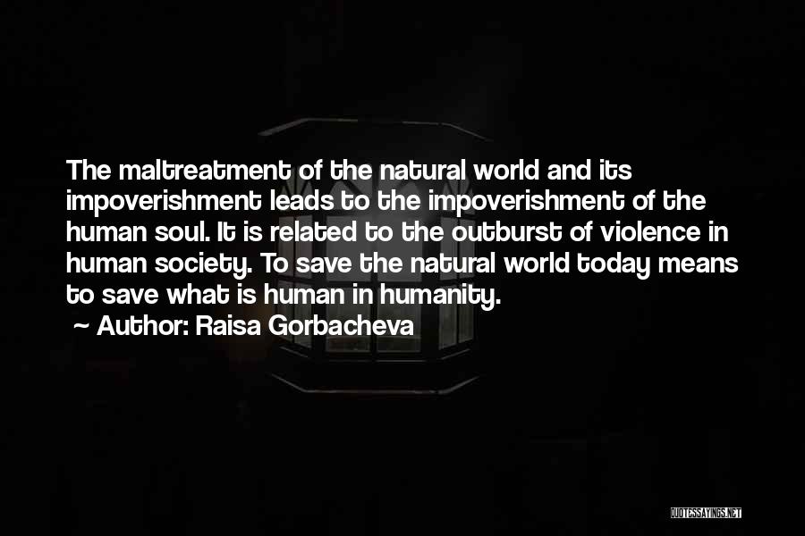 Humanity In Society Quotes By Raisa Gorbacheva