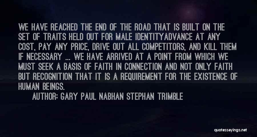 Humanity In The Road Quotes By Gary Paul Nabhan Stephan Trimble