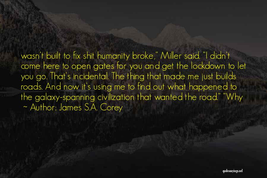 Humanity In The Road Quotes By James S.A. Corey