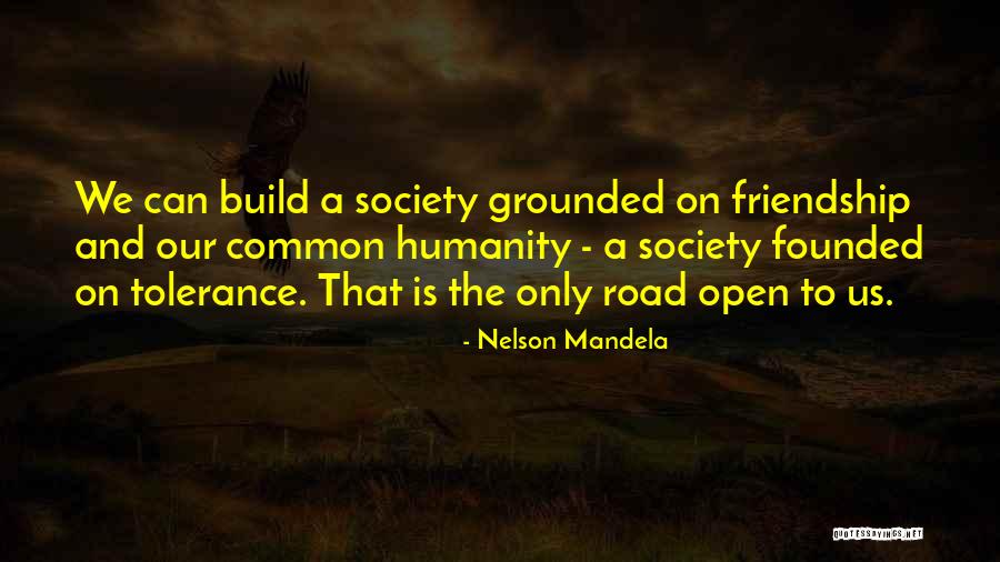 Humanity In The Road Quotes By Nelson Mandela Humanity In The Road Quotes By Nelson Mandela