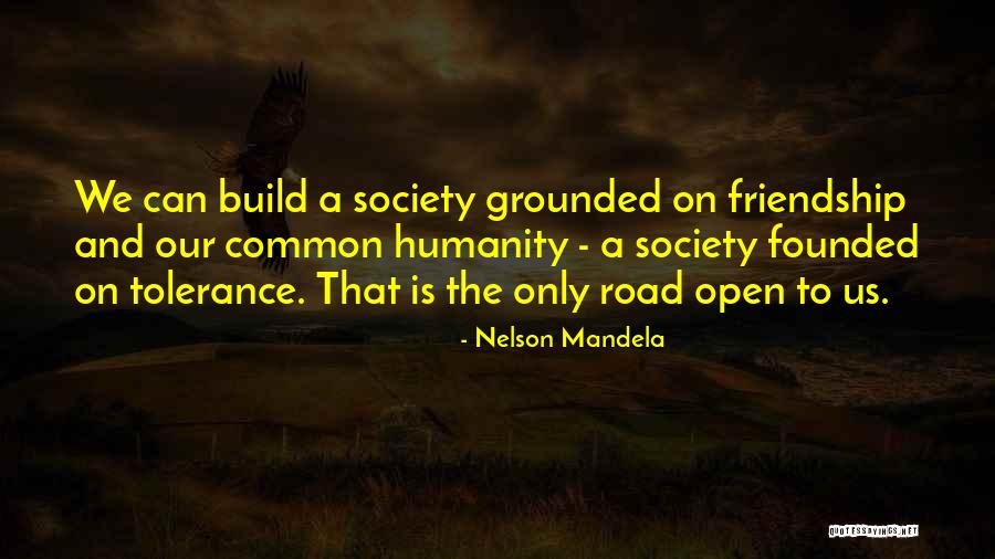 Humanity In The Road Quotes By Nelson Mandela