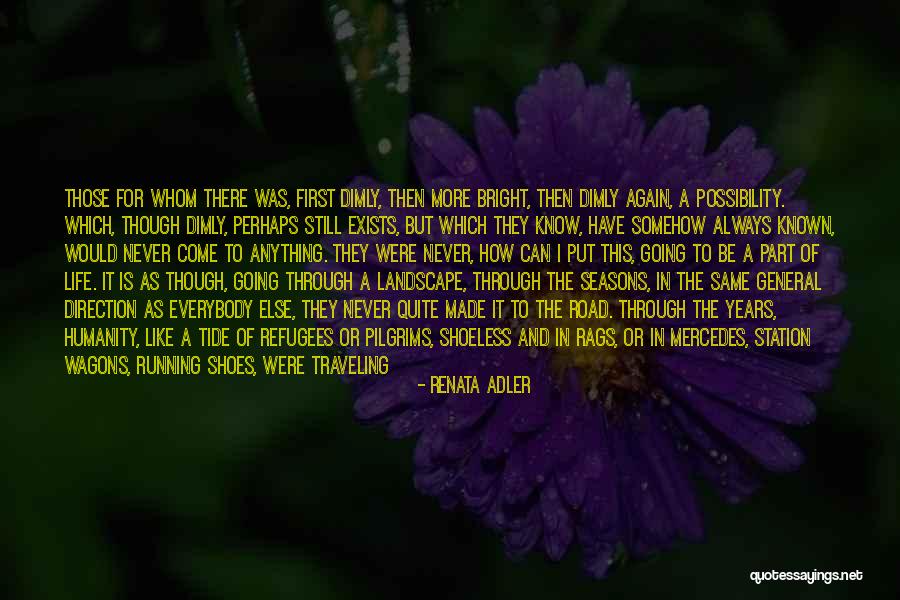 Humanity In The Road Quotes By Renata Adler Humanity In The Road Quotes By Renata Adler