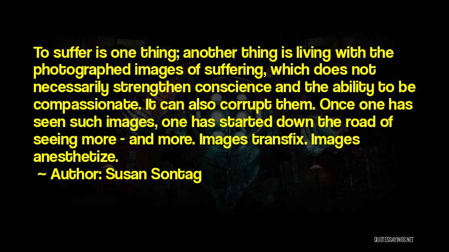 Humanity In The Road Quotes By Susan Sontag