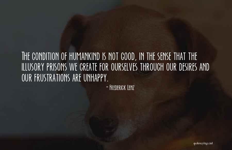 Humanity Is Good Quotes By Frederick Lenz Humanity Is Good Quotes By Frederick Lenz