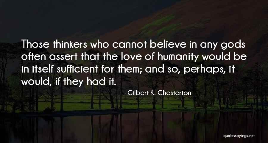 Humanity Love Quotes By Gilbert K. Chesterton