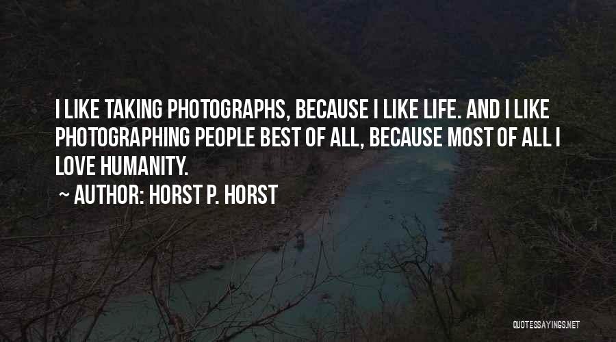 Humanity Love Quotes By Horst P. Horst