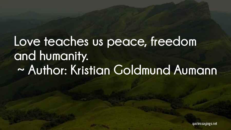 Humanity Love Quotes By Kristian Goldmund Aumann