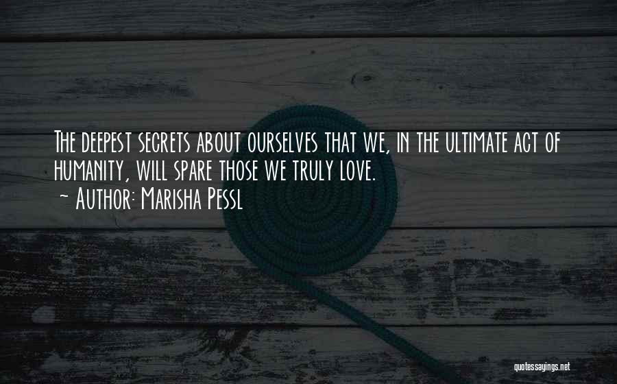 Humanity Love Quotes By Marisha Pessl