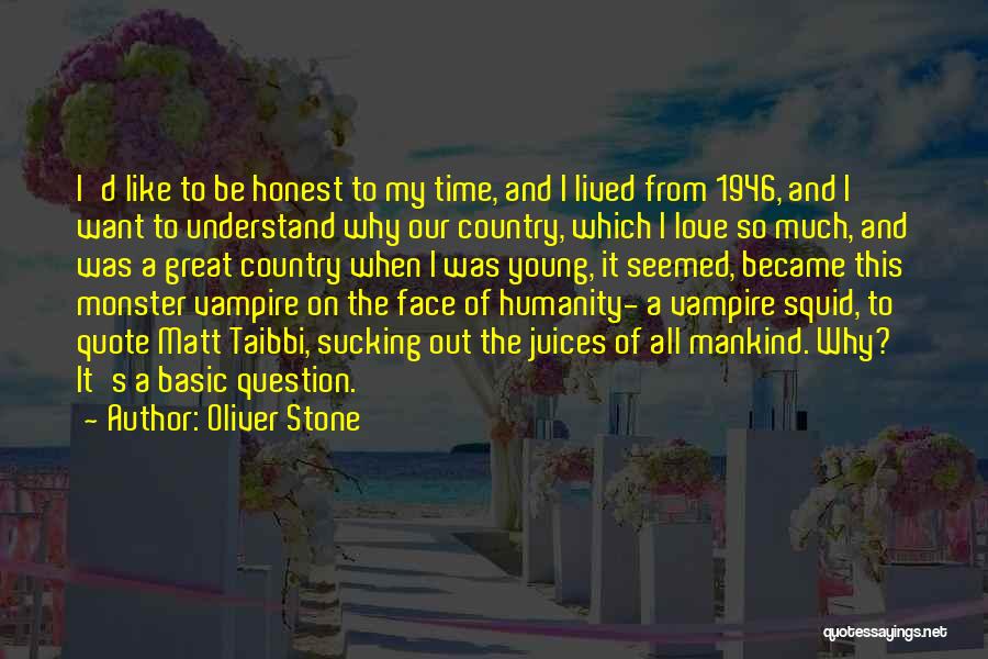 Humanity Love Quotes By Oliver Stone