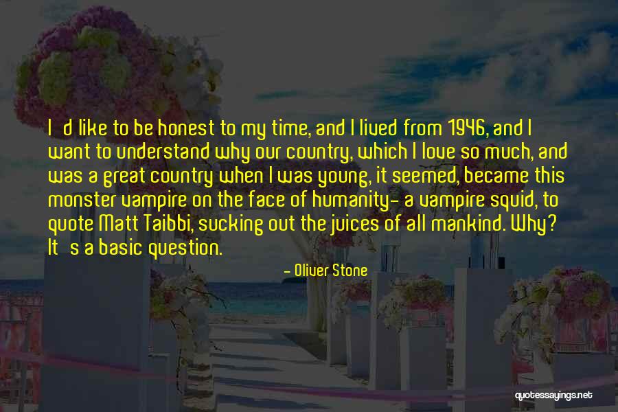 Humanity Love Quotes By Oliver Stone