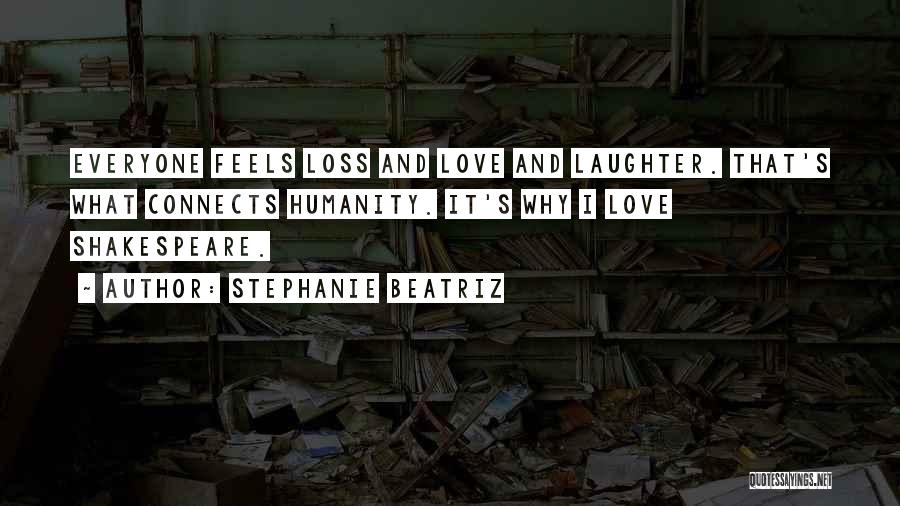 Humanity Love Quotes By Stephanie Beatriz