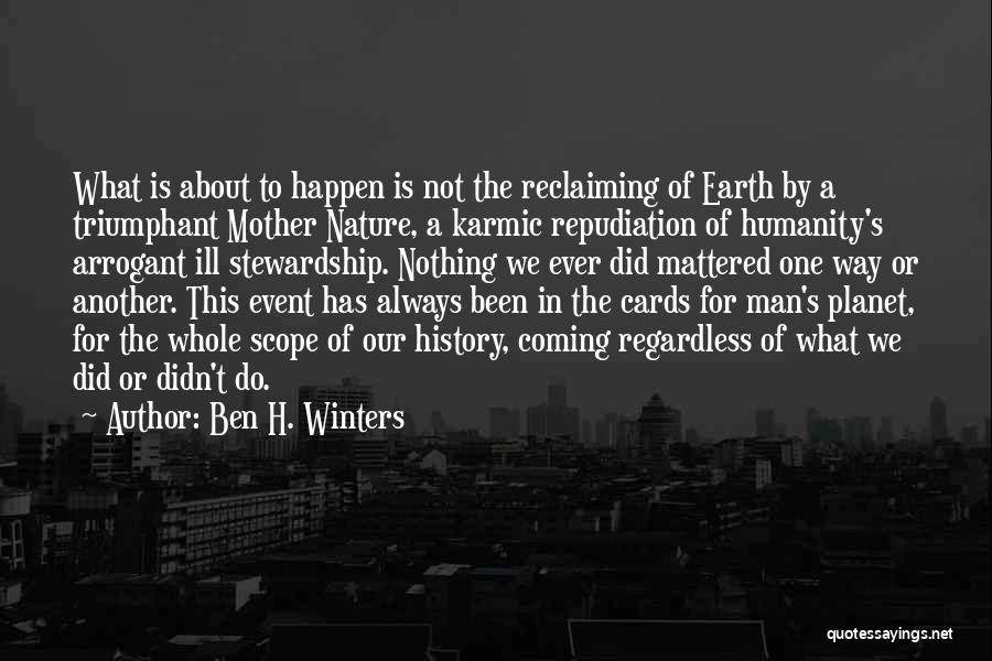 Humanity Nature Quotes By Ben H. Winters
