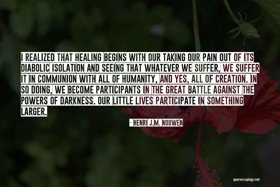 Humanity Suffer Quotes By Henri J.M. Nouwen Humanity Suffer Quotes By Henri J.M. Nouwen