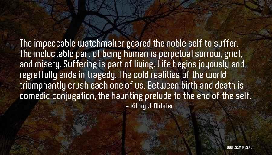 Humanity Suffer Quotes By Kilroy J. Oldster Humanity Suffer Quotes By Kilroy J. Oldster
