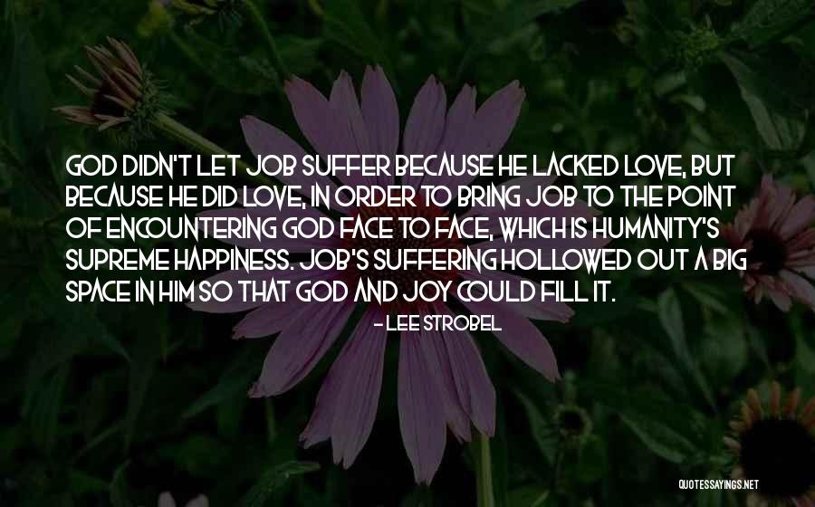 Humanity Suffer Quotes By Lee Strobel Humanity Suffer Quotes By Lee Strobel