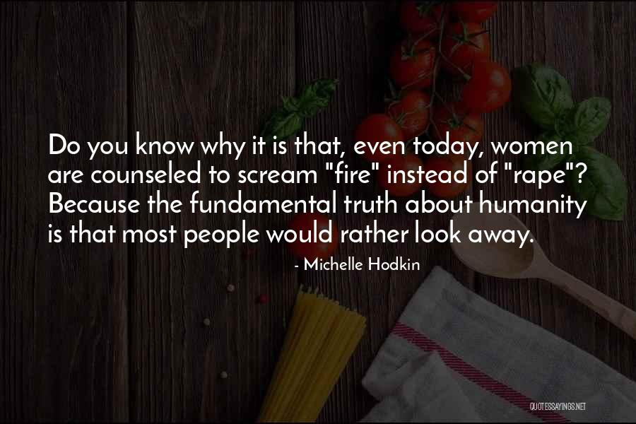 Humanity Today Quotes By Michelle Hodkin Humanity Today Quotes By Michelle Hodkin