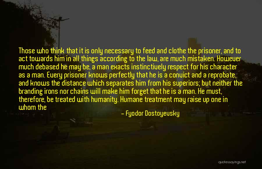 Humanity Towards Others Quotes By Fyodor Dostoyevsky Humanity Towards Others Quotes By Fyodor Dostoyevsky