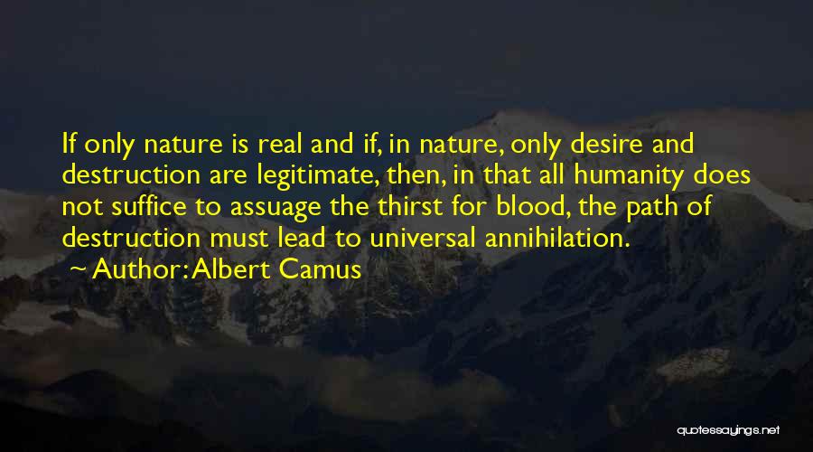 Humanity's Self Destruction Quotes By Albert Camus