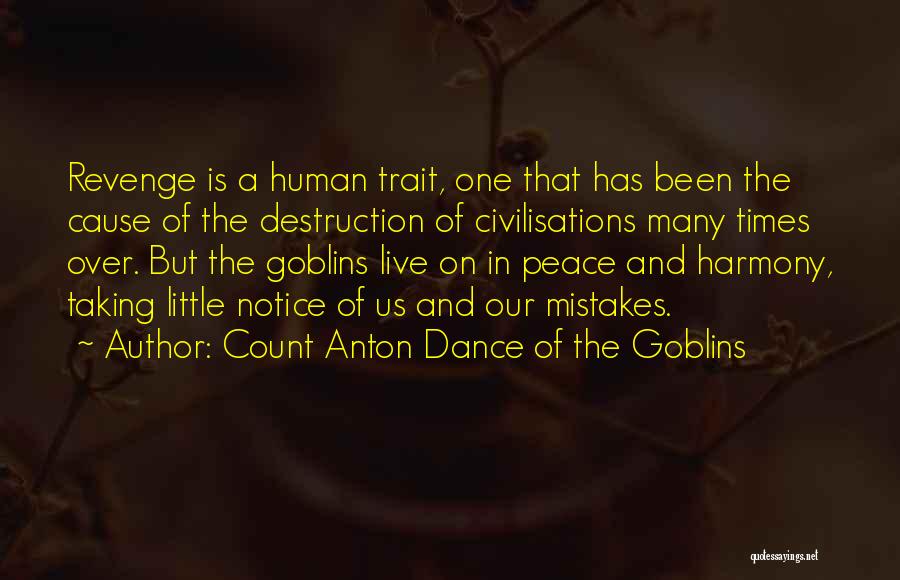 Humanity's Self Destruction Quotes By Count Anton Dance Of The Goblins