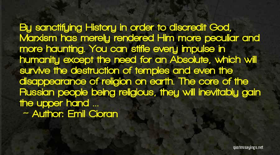 Humanity's Self Destruction Quotes By Emil Cioran
