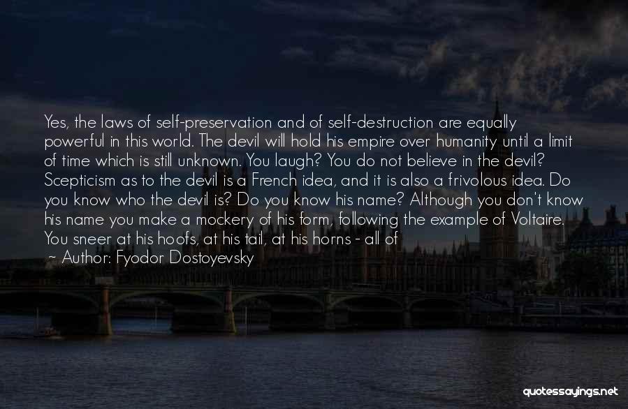 Humanity's Self Destruction Quotes By Fyodor Dostoyevsky