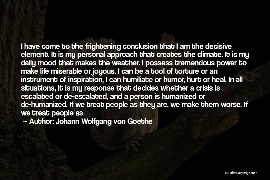 Humanized Quotes By Johann Wolfgang Von Goethe